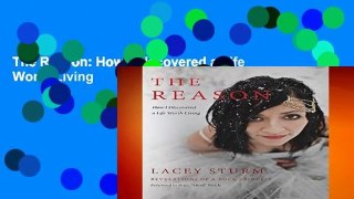 The Reason: How I Discovered a Life Worth Living