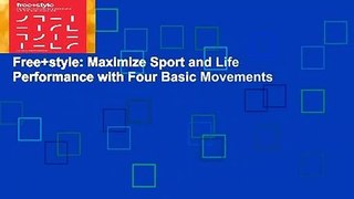 Free+style: Maximize Sport and Life Performance with Four Basic Movements