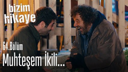 Muhteşem ikili - Bizim Hikaye 64. Bölüm