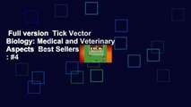 Full version  Tick Vector Biology: Medical and Veterinary Aspects  Best Sellers Rank : #4