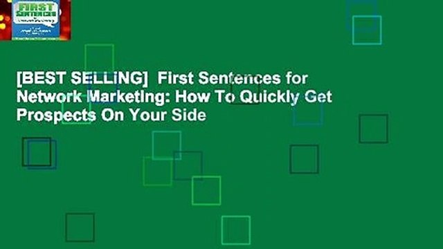 [BEST SELLING] First Sentences for Network Marketing: How To Quickly Get Prospects On Your Side