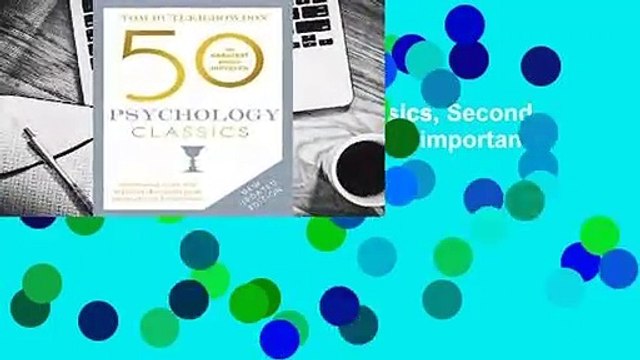 Full E-book 50 Psychology Classics, Second Edition: Your shortcut to the most important ideas on