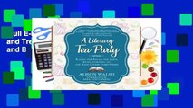 Full E-book  A Literary Tea Party: Blends and Treats for Alice, Bilbo, Dorothy, Jo, and Book