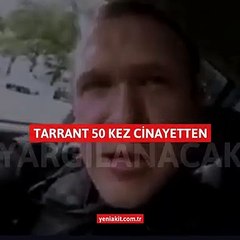 Tarrant 50 kez cinayetten yargılanacak