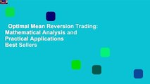 Optimal Mean Reversion Trading: Mathematical Analysis and Practical Applications  Best Sellers