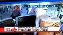 İstanbul'da gazeteciye belediye otobüsünde taciz!