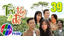 THVL | Trà táo đỏ - Tập 39
