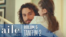 Bir Aile Hikayesi 5. Bölüm 2. Tanıtımı