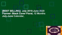 [BEST SELLING]  July 2019-June 2020 Planner: Black Cover Floral, 12 Months July-June Calendar,