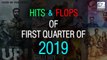 12 Bollywood Hits & Flops Of First Quarter Of 2019