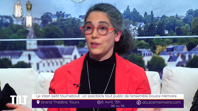 TILT - 05/04/2019 Partie 3 - Le Vilain petit tournebout : un spectacle tout public de l’ensemble Doulce Mémoire