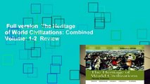 Full version  The Heritage of World Civilizations: Combined Volume: 1-2  Review