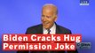 Joe Biden Jokes He Got 'Permission' To Give a Hug In First Speech After Inappropriate Touching Allegations