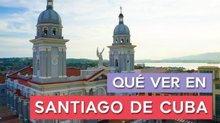 Qué ver en Santiago de Cuba  | 10 Lugares imprescindibles