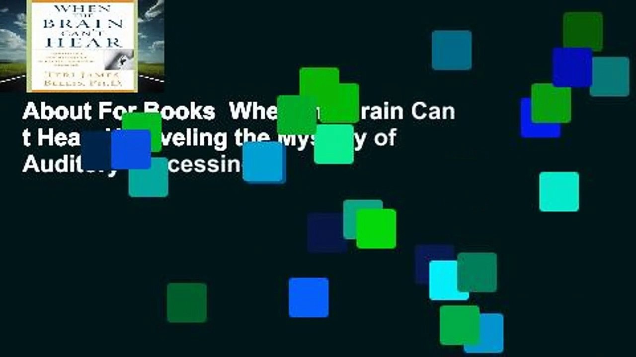 About For Books  When the Brain Can t Hear: Unraveling the Mystery of Auditory Processing