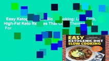 Easy Ketogenic Diet Slow Cooking: Low-Carb, High-Fat Keto Recipes That Cook Themselves  For