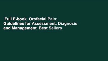 Full E-book  Orofacial Pain: Guidelines for Assessment, Diagnosis and Management  Best Sellers