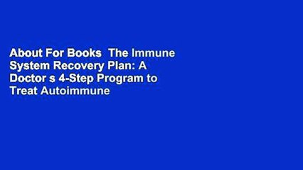 About For Books  The Immune System Recovery Plan: A Doctor s 4-Step Program to Treat Autoimmune