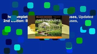 The Complete Guide to DIY Greenhouses, Updated 2nd Edition: Build Your Own Greenhouses,