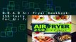 R.E.A.D Air Fryer Cookbook: 250 Tasty Keto Recipes for Air Fryer D.O.W.N.L.O.A.D
