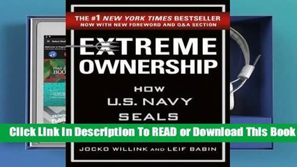 Full E-book Extreme Ownership: How U.S. Navy Seals Lead and Win  For Free