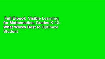 Full E-book  Visible Learning for Mathematics, Grades K-12: What Works Best to Optimize Student