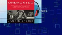[Read] Undaunted: Surviving Jonestown, Summoning Courage, and Fighting Back  For Full