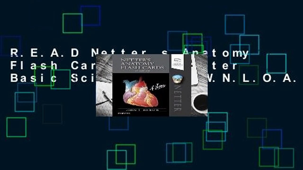 R.E.A.D Netter s Anatomy Flash Cards, 5e (Netter Basic Science) D.O.W.N.L.O.A.D