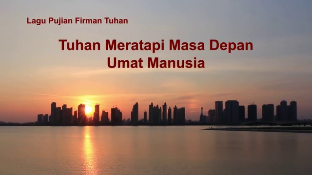 Lagu Rohani Kristen Terbaru 2019 - Tuhan Meratapi Masa Depan Umat Manusia - Tuhan Mengasihi Umat Manusia