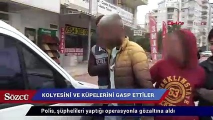 Gaspçı sevgililer yaşlı kadının kolye ve küpesini gasp etti