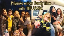 Priyanka Chopra enjoys Family Time with ‘THE JONIA’