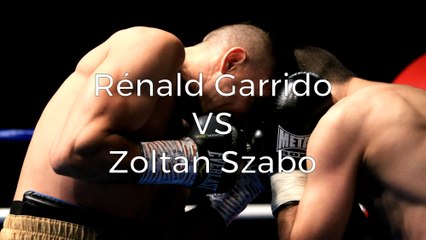 Rénald Garrido VS Zoltan Szabo