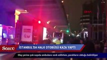 İstanbul’da halk otobüsü kaza yaptı! Yaralılar var