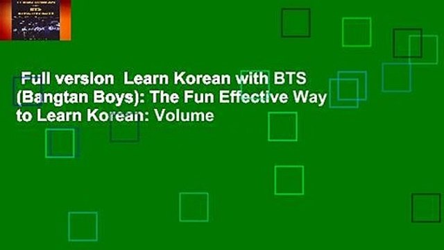 Full version Learn Korean with BTS (Bangtan Boys): The Fun Effective Way to Learn Korean: Volume