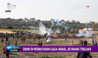 Demo di Perbatasan Gaza-Israel, 83 Orang Terluka