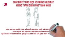 CUỘC ĐỜI KẾT GIAO ĐƯỢC VỚI NHỮNG NGƯỜI NÀY KHÔNG THÀNH DANH CŨNG THÀNH NHÂN