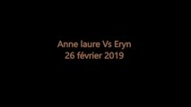 anne laure vs eryn 26 fevrier 2019