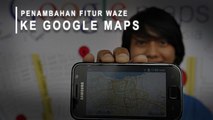 Penambahan Fitur Waze ke Google Maps