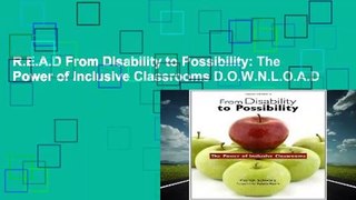 R.E.A.D From Disability to Possibility: The Power of Inclusive Classrooms D.O.W.N.L.O.A.D