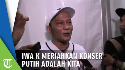 Dua Lagu Hits Raper Iwa K Ramaikan Konser Putih Adalah Kita