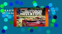 R.E.A.D The Outdoor Adventure Cookbook: The Official Cookbook from America s Camping Authority