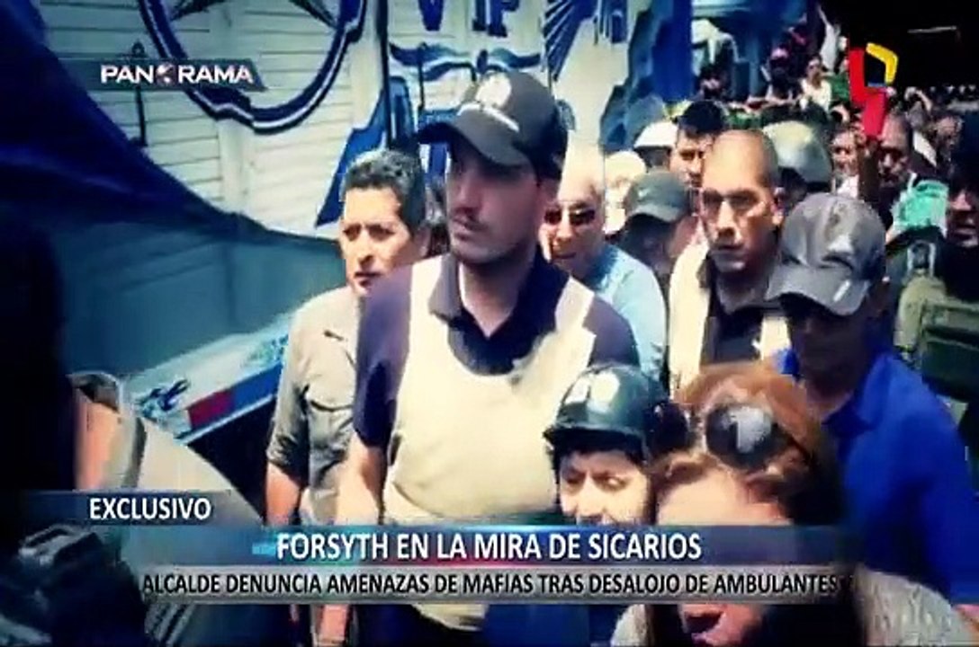 EXCLUSIVA | Forsyth en la mira: alcalde denuncia amenazas de mafias tras desalojo de ambulantes