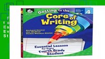 Full version  Getting to the Core of Writing: Essential Lessons for Every Fourth Grade Student
