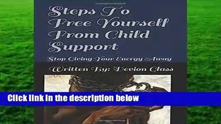 Steps To Free Yourself From Child Support: Stop Giving Away Your Energy