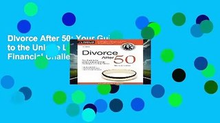 Divorce After 50: Your Guide to the Unique Legal and Financial Challenges