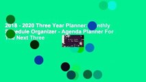 2018 - 2020 Three Year Planner: Monthly Schedule Organizer - Agenda Planner For The Next Three