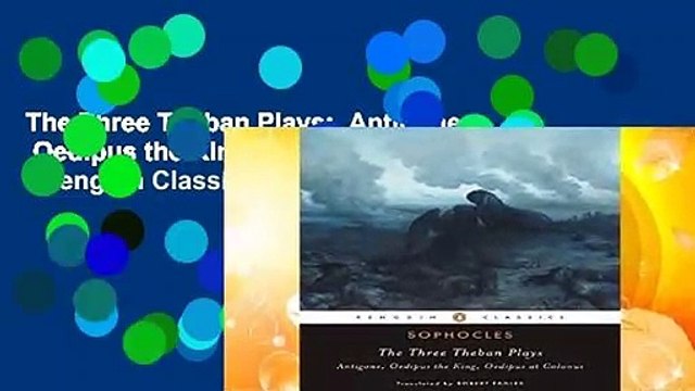The Three Theban Plays: Antigone , Oedipus the King , Oedipus at Colonus (Penguin Classics)