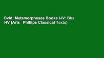 Ovid: Metamorphoses Books I-IV: Bks. I-IV (Aris   Phillips Classical Texts)