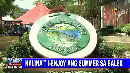 FEATURE: Halina't i-enjoy ang summer sa Baler