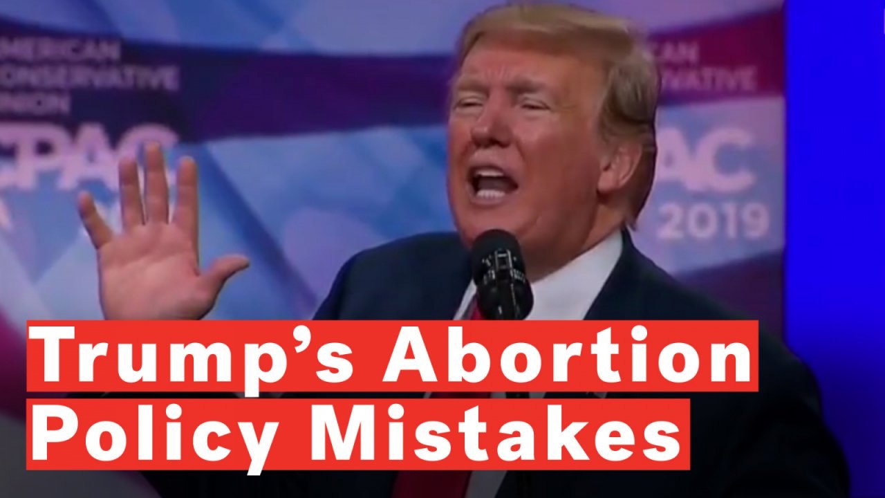 What Trump Gets Wrong About Abortion Policy
